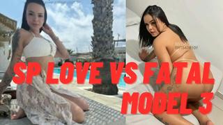 SP Love vs fatal model 3